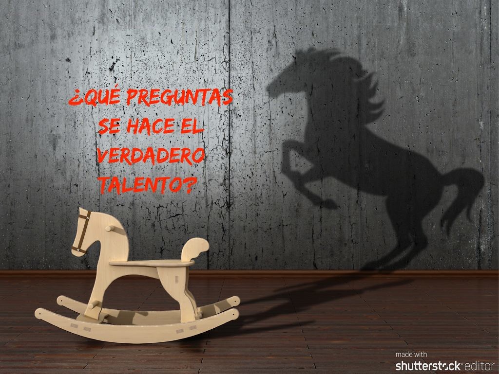 ¿Qué preguntas se hace el verdadero talento?_evacolladoduran.com