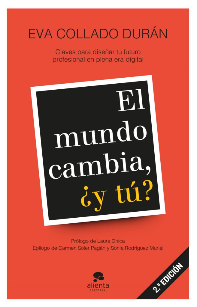 El mundo cambia ¿y tú? Claves para diseñar tu futuro profesional en plena era digita 2 edición_evacolladoduran.com